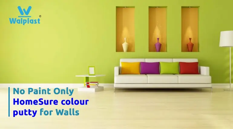 No Paint- Only HomeSure Colour Putty for Walls