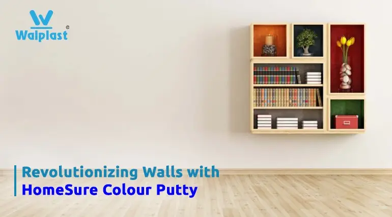 Revolutionizing Walls with HomeSure Colour Putty in a Single Step