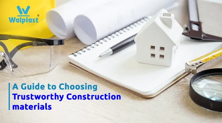 A Guide to Choosing Trustworthy Construction Materials