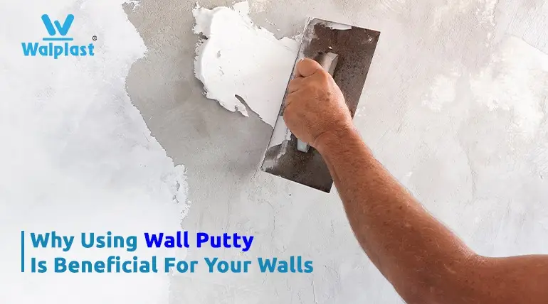 Why Using Wall Putty Is Beneficial For Your Walls