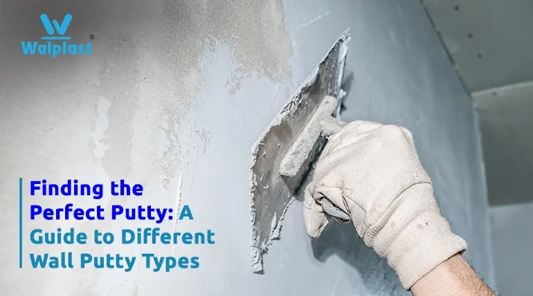 Finding the Perfect Putty: A Guide to Different Wall Putty Types