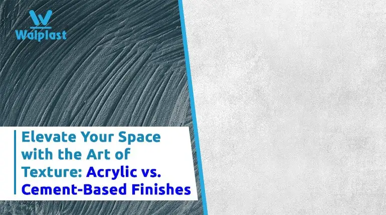Acrylic Textures vs Cement-Based Textures Finishes