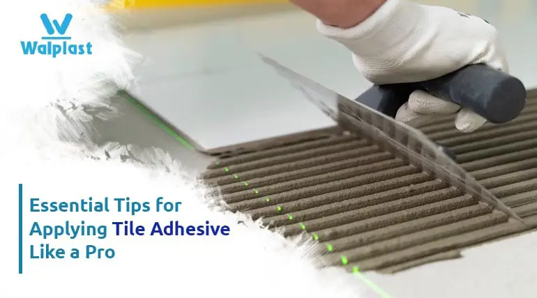 Essential Tips for Applying Tile Adhesive Like a Pro