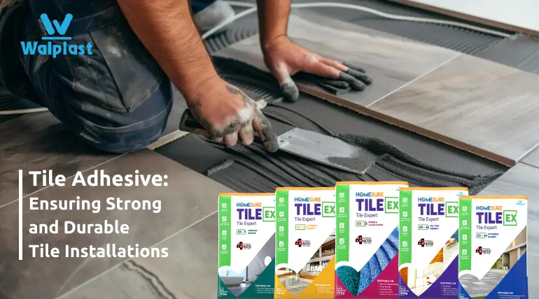 Tile Adhesive Ensuring Strong and Durable Tile Installations