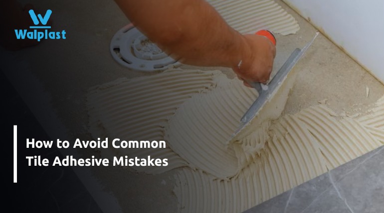 How to Avoid Common Tile Adhesive Mistakes