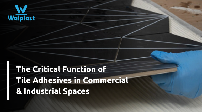 The Critical Function of Tile Adhesives in Commercial & Industrial Spaces